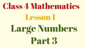 Class 4 Mathematics Lesson 1 Large Numbers Part 3