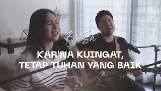 Billy &amp; Sally Simpson - Kar&#39;na Kuingat medley Tetap Tuhan Yang Baik [BiSa Acoustic]