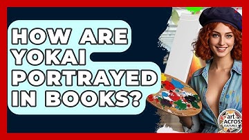 How Are Yokai Portrayed In Books? - Art Across Cultures