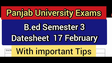 Panjab University b.ed Exams|pu b.ed Semester 3 Datesheet 2021