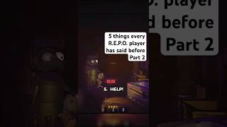 5 things every R.E.P.O  player has said before Part 2