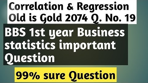 BBS 1ST YEAR BUSINESS STATISTICS Q.NO.19 2074 (OLD IS GOLD)Correlation & Regression in Nepali