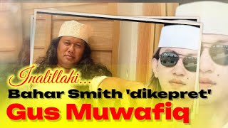 Inalillahi‼️ Mengaku cucu nabi, Bahar Smith ditampar Gus Muwafiq‼️