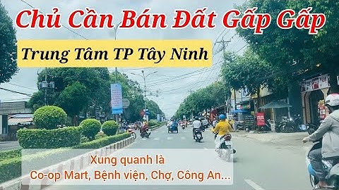 Đất Ngộp Cần Bán Gấp tại Trung Tâm TP Tây Ninh Hiếm Người Kêu Bán - Điền Thổ Tây Ninh