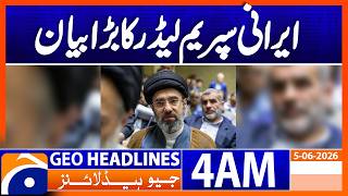 Statement by Iranian Supreme Leader Mojtaba Khamenei | 4 AM Headlines Geo News | 5 June 2026