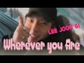 .lee joon gi wherever you are