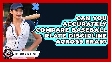 Can You Accurately Compare Baseball Plate Discipline Across Eras? - Baseball Statistics Vault