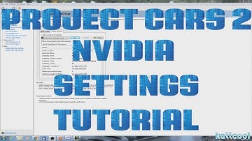 Tutorial : Project Cars 2 Nvidia Settings