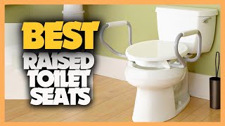 10 Best Raised Toilet Seats 2022