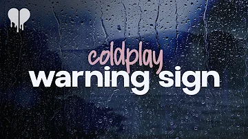 coldplay - warning sign (lyrics)