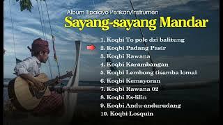 FULL ALBUM | INSTRUMEN SAYANG-SAYANG MANDAR