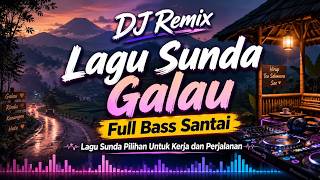 DJ Remix Lagu Sunda Galau TikTok Viral, Bass Glerr Terbaru Bikin Mood Jadi Naik Paling Enak Didengar
