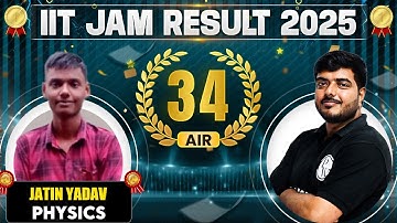 Meet IIT JAM Physics 2025 - AIR 34 Jatin Yadav🏆 || IIT JAM Result 2025 Topper Interview