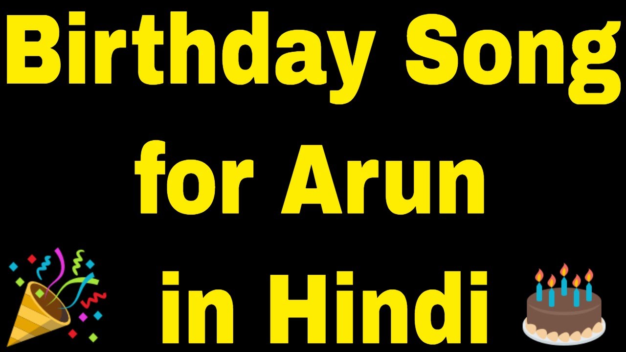 Birthday Song for Arun - Happy Birthday Song for Arun - YouTube