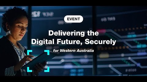 Data#3 Event | Delivering the Digital Future, Securely - for Western Australia