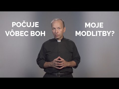 Video: Prečo Boh Potrebuje Naše Modlitby? - Alternatívny Pohľad
