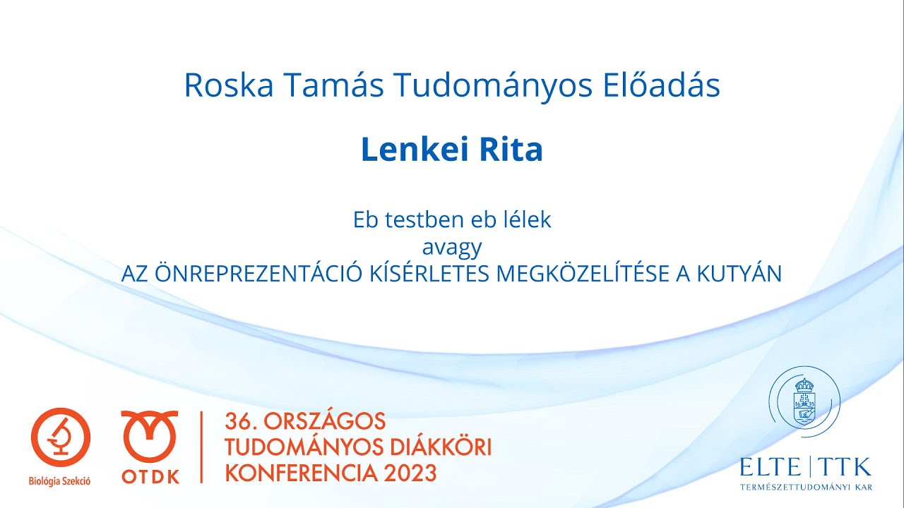 36. OTDK Biológia Szekció - Roska Tamás Tudományos előadás (Lenkei Rita)