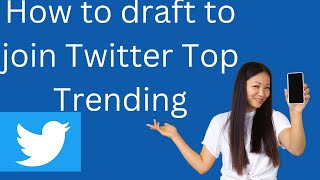 How To Draft Twitter Top Trend -Real-Information