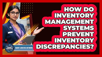 How Do Inventory Management Systems Prevent Inventory Discrepancies? - Smart Logistics Network