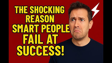 The Shocking Reason Smart People Fail at Success!
