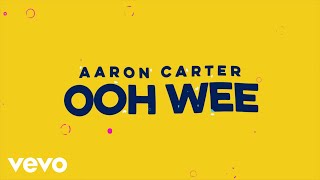 Aaron Carter - Ooh Wee (Official Lyric Video)
