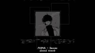 FEDUK - Заново •[slowed rewerb]•