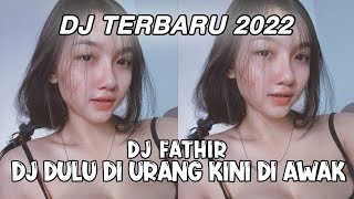 DJ TERBARU 2022 || DJ DULU DI URANG KINI DI AWAK REMIX VIRAL