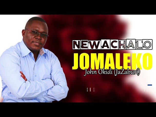 NEWACHALO JOMALEKO - JOHN OKIDI JaZaburi [Official Audio] class=