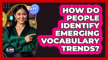 How do people identify emerging vocabulary trends?