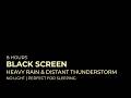 RAIN and THUNDERSTORM for Sleeping | 8 Hours Black Screen | Distant Thunder
