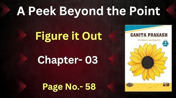 Class-7th | Chapter- 3 | Page Number- 58 | Figure it Out | A Peek Beyond the Point | Ganita Prakash
