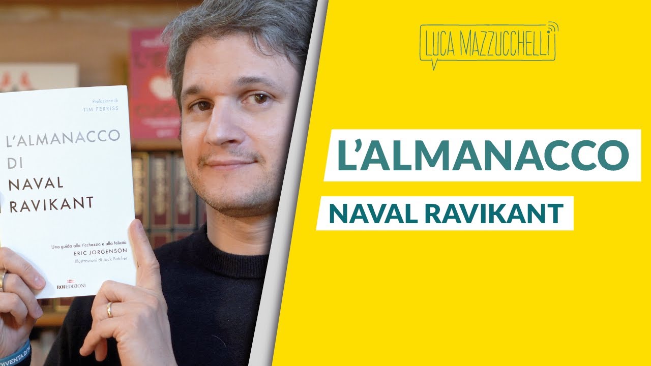 L'almanacco di Naval Ravikant: guida alla ricchezza e alla felicità - Libri  per la Mente 