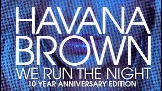 Havana Brown - We Run The Night ft. Pitbull