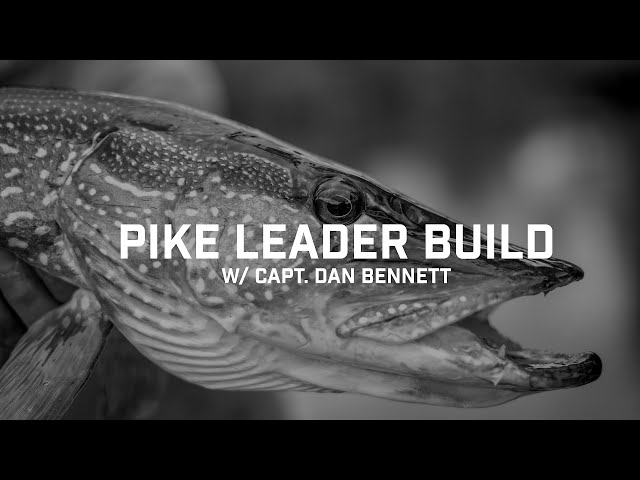 Pike Leader Build w/ Capt. Dan Bennett 