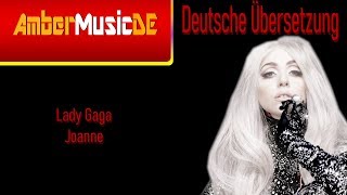 Lady Gaga - Joanne (Deutsche Übersetzung)