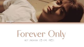 STATION NCT LAB: Jaehyun (재현) - Forever Only Lyrics (Color Coded Lyrics HAN/ROM/ENG/가사)