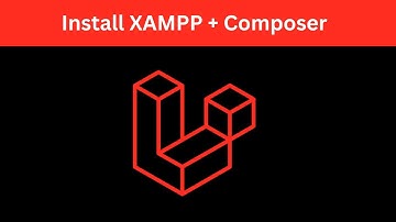 Laravel Khmer Tutorial #1 - Install XAMPP and Composer
