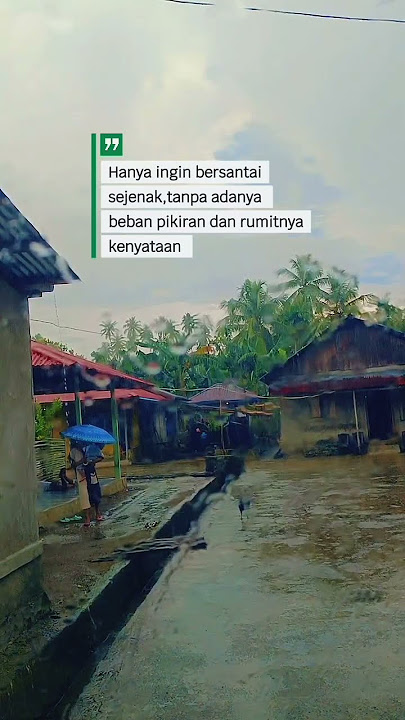 SEBAB HUJAN BERSANTAI SEJENAK