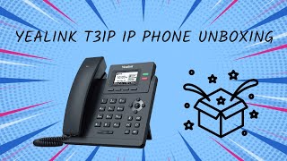 Yealink T31P IP Phone Unboxing & First Look
