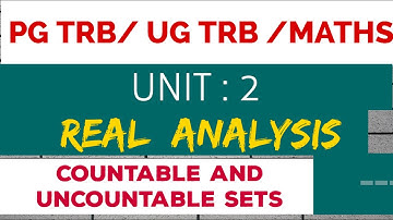 pgtrb maths,ugtrb,tnpsc,unit 2 Real Analysis-countable and uncountable sets