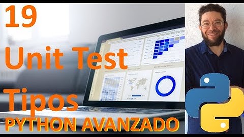 Unit test tipos - 19 - Python Avanzado tutorial en español