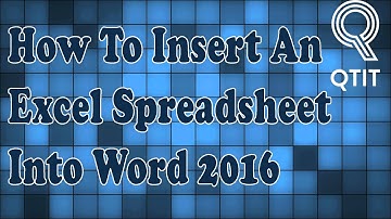 How To Insert An Excel Spreadsheet Into Word 2016