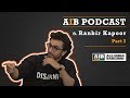 AIB Podcast : feat. Ranbir Kapoor (Part 02)