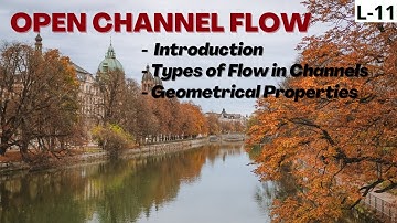 | Open Channel Flow | Types of Flow | Part 1 (Lecture 11)