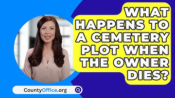 What Happens to a Cemetery Plot When the Owner Dies? - CountyOffice.org