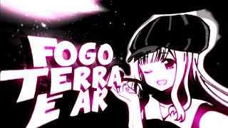 💥Nightcore Br💥 - Fogo, Terra E Ar - [Edit By Jack Titan]