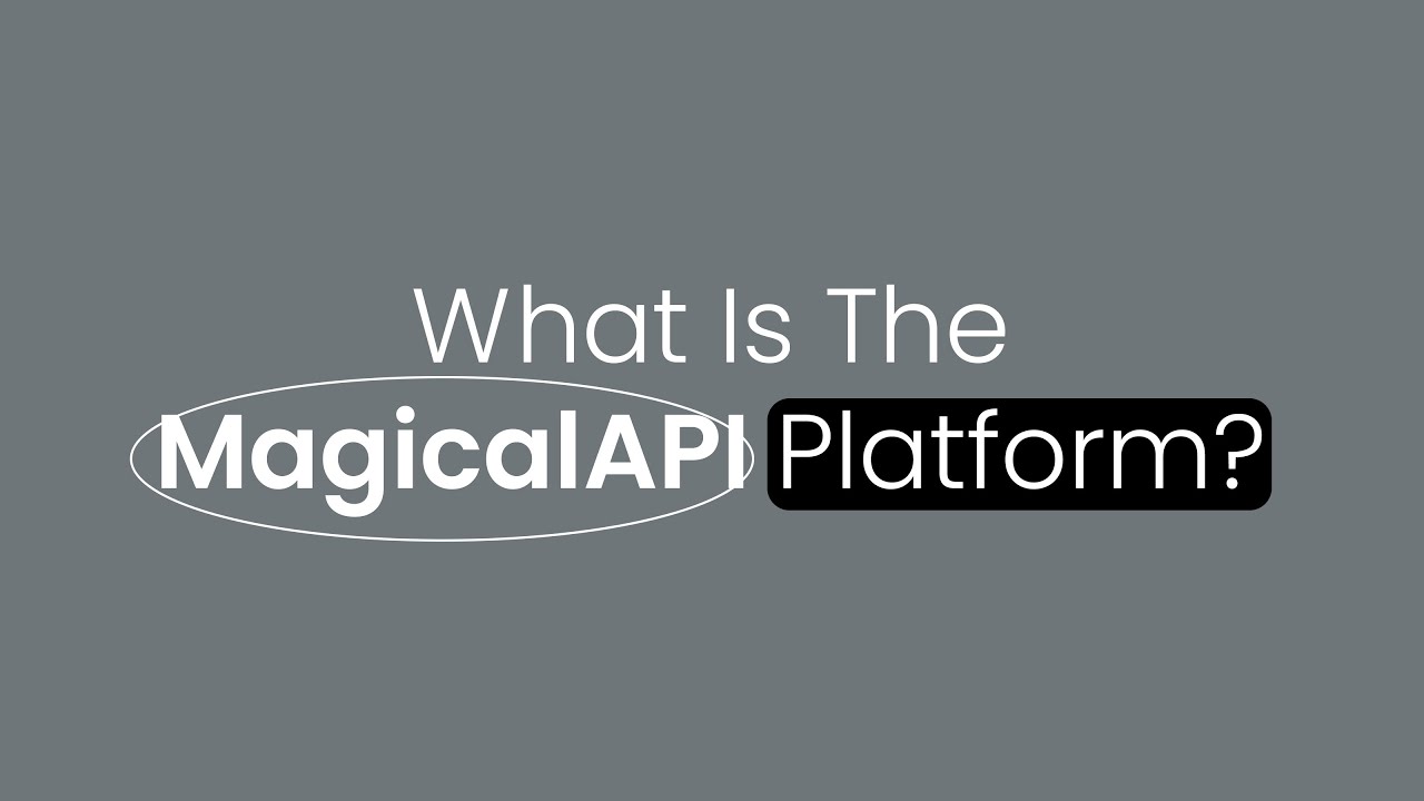 What is the MagicalAPI platform? - YouTube