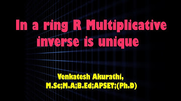 In a ring R, Multiplicative Inverse is Unique