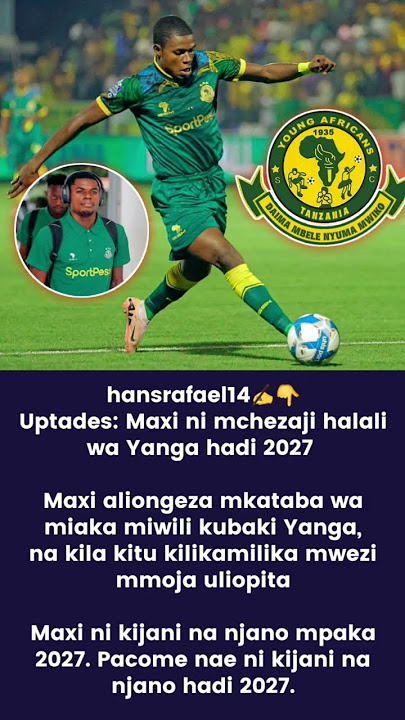 Updates🚨 Maxi ni mchezaji halali wa Yanga hadi 2027
