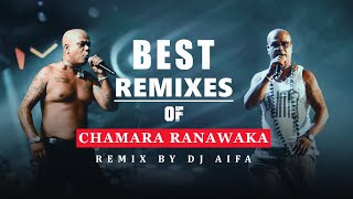 Best Remixes of Chamara Ranawaka [Part - 01] DJ AIFA